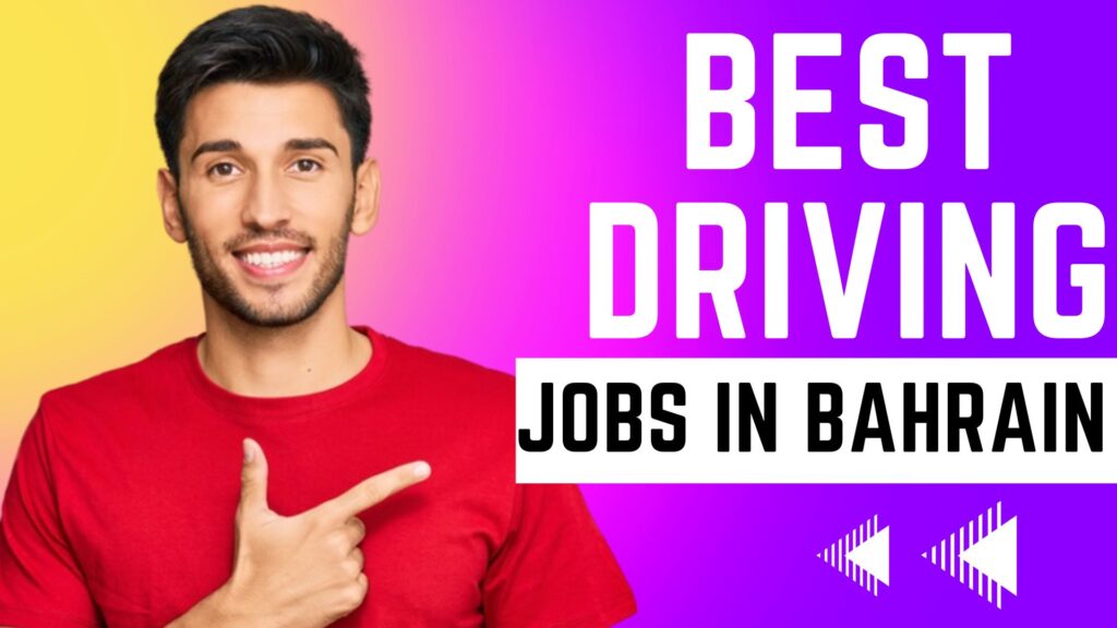 Best Driving Jobs in Bahrain - 1000+ Vacancies in 2022 & 2023 1 Best Driving Jobs in Bahrain