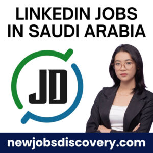 Exciting LinkedIn Jobs in Saudi Arabia Today 2 LinkedIn Jobs in Saudi Arabia