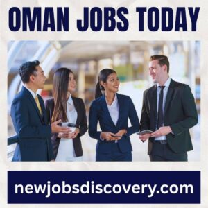 Exciting Oman Jobs Today - Benefits and Opportunities 8 Oman Jobs Today