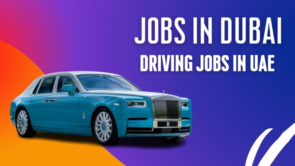Driver Jobs in Dubai 2023 - Best Driving Jobs in UAE 3 Driver Jobs in Dubai 2023