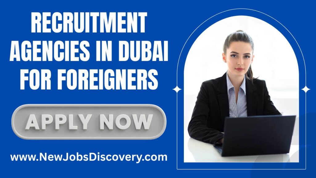 Recruitment Agencies in Dubai for Foreigners