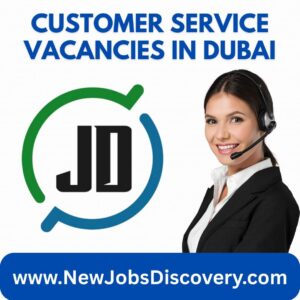Exciting Customer Service Vacancies in Dubai 85 Customer Service Vacancies in Dubai