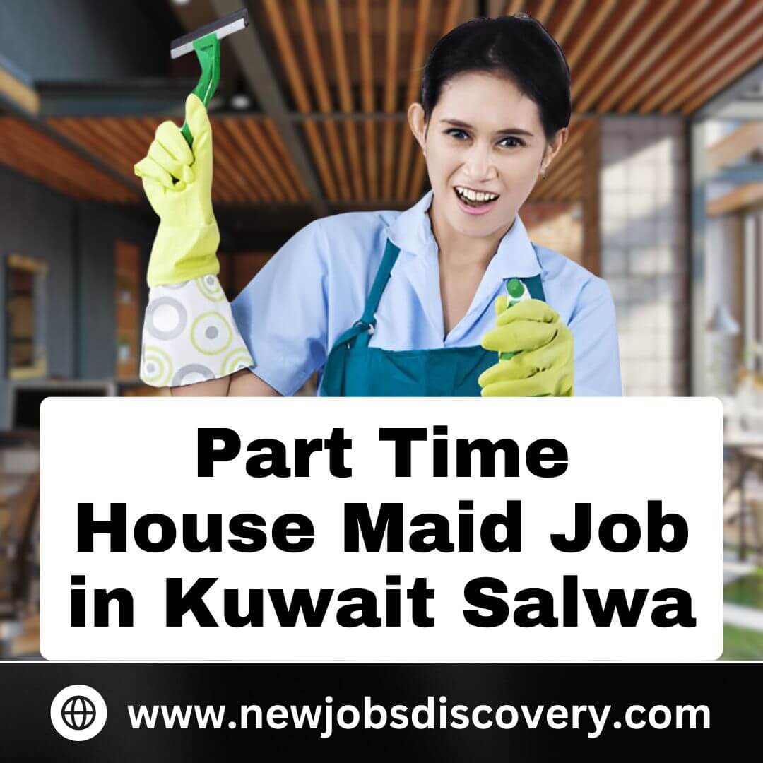 Exciting Part Time House Maid Job in Kuwait Salwa 14 Part Time House Maid Job in Kuwait Salwa