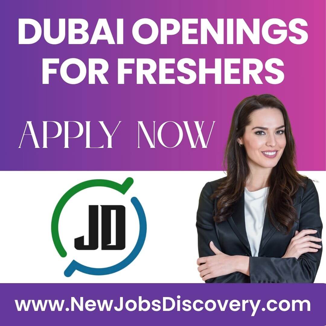 Dubai Openings for Freshers - Best Job Vacancies in Dubai 15 Dubai Openings for Freshers